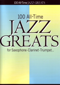 100 All Time Jazz Greats Sax/cl/fl/tpt Sheet Music Songbook