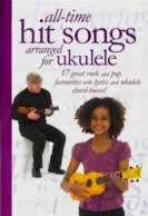 All Time Hit Songs Ukulele Sheet Music Songbook
