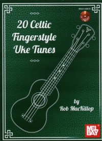20 Celtic Fingerstyle Uke Tunes Mackillop Bk&audio Sheet Music Songbook