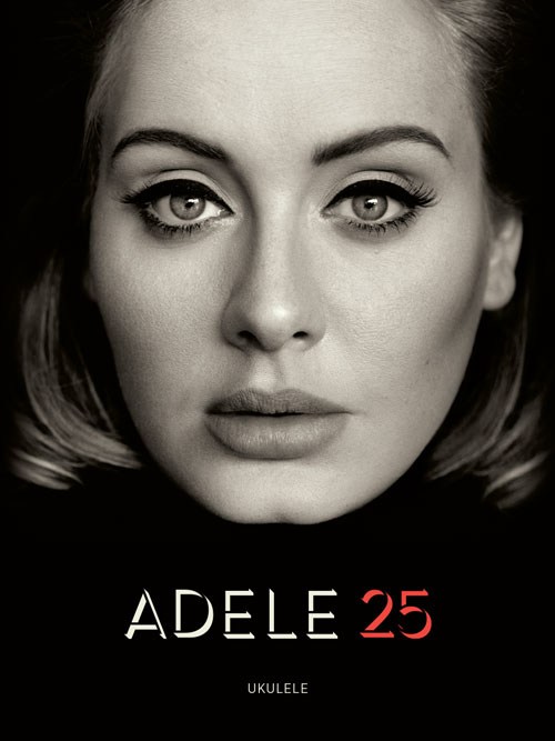 Adele 25 Ukulele  Sheet Music Songbook