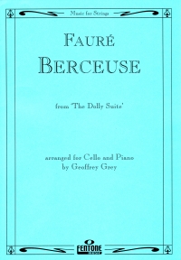 Faure Berceuse (dolly Suite) Cello Sheet Music Songbook