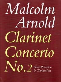 Arnold Clarinet Concerto No 2 Clarinet & Piano Sheet Music Songbook