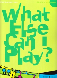 What Else Can I Play Clarinet Grade 4 Sheet Music Songbook