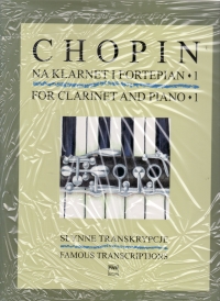 Chopin Famous Transcriptions Clarinet & Piano Sheet Music Songbook