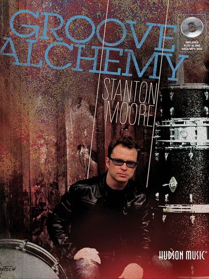 Stanton Moore Groove Alchemy Bk&online Content Sheet Music Songbook