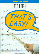 Thats Easy Blues Flute Sheet Music Songbook