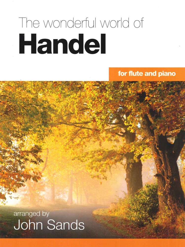 Handel Wonderful World Of Flute & Piano Sands Sheet Music Songbook