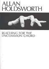 Allan Holdsworth Reaching For The Uncommon Chord Sheet Music Songbook