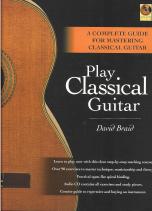 Play Classical Guitar David Braid Book & Cd Sheet Music Songbook