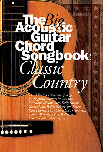 Big Acoustic Chord Songbook Classic Country Sheet Music Songbook