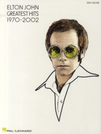 Elton John Greatest Hits 1970-2002 Easy Guitar Sheet Music Songbook