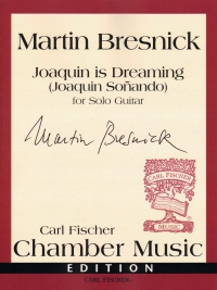 Bresnick Joaquin Is Dreaming Solo Guitar Sheet Music Songbook