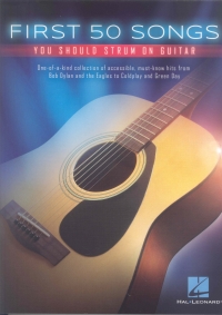First 50 Songs You Should Strum On Guitar Sheet Music Songbook