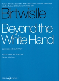 Birtwistle Beyond The White Hand Guitar Playing Sc Sheet Music Songbook