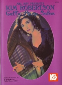 Celtic Harp Solos By Kim Robertson Sheet Music Songbook