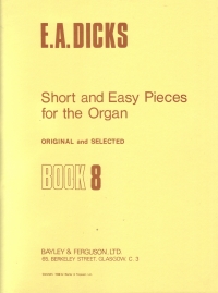 Dicks Short & Easy Pieces Book 8 Organ Sheet Music Songbook