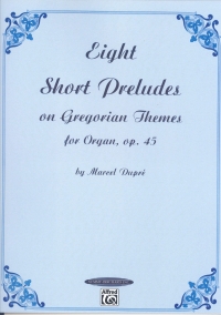 Dupre 8 Short Preludes On Gregorian Chants Op45 Sheet Music Songbook