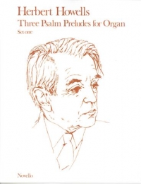 Howells Three Psalm Preludes Set 1 Organ Sheet Music Songbook