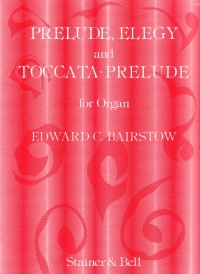 Bairstow Prelude Elegy & Toccata-prelude Organ Sheet Music Songbook