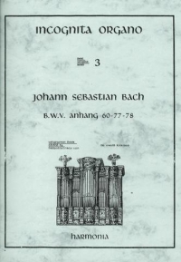 Incognita Organo Vol 03 Bach Bwv60, 77, 78 Sheet Music Songbook