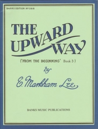 Upward Way Markham Lee (from The Beginning Book 3) Sheet Music Songbook