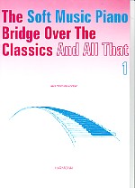 Soft Music Piano Bridge Over Classics Book 1 Solo Sheet Music Songbook