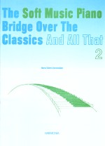 Soft Music Piano Bridge Over Classics Book 2 Solo Sheet Music Songbook