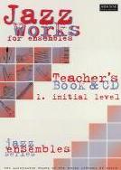 Jazz Works For Ensembles Initial Teacher Bk&cd Ab Sheet Music Songbook