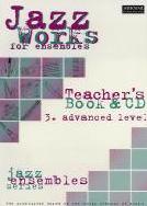 Jazz Works For Ensembles Advance Teacher Bk&cd Ab Sheet Music Songbook