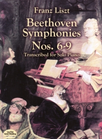 Beethoven Symphonies 6-9 (liszt) Solo Piano Sheet Music Songbook