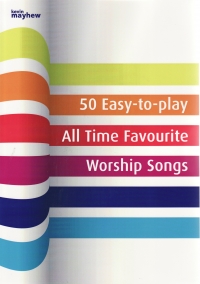 50 Easy To Play All Time Favourite Worship Songs Sheet Music Songbook