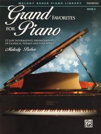 Grand Favorites For Piano 6 Melody Bober Piano Lib Sheet Music Songbook