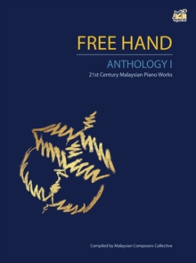 Free Hand Anthology 21st Century Malaysian Piano Sheet Music Songbook