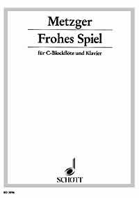 Metzger Frohes Spiel Recorder/piano Sheet Music Songbook