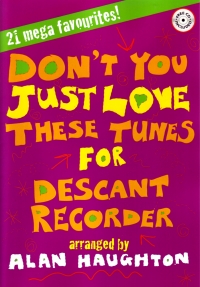 Dont You Just Love These Tunes Descant Rec Sheet Music Songbook