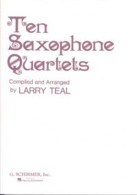 Ten Saxophone Quartets (arr Teal) Aatb Sheet Music Songbook