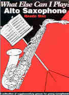 What Else Can I Play Alto Saxophone Grade 1 Sheet Music Songbook