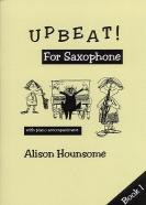 Upbeat For Saxophone Book 1 Hounsome Alto Sax/pf Sheet Music Songbook