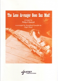 Lone Ar-ranger Goes Sax Mad Buttall  Sax Ensemble Sheet Music Songbook