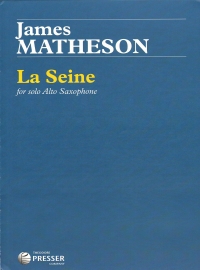 Matheson La Seine Solo Alto Saxophone Sheet Music Songbook