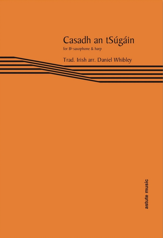 Casadh An Tsugain Arr Whibley Bb Sax & Harp Sheet Music Songbook