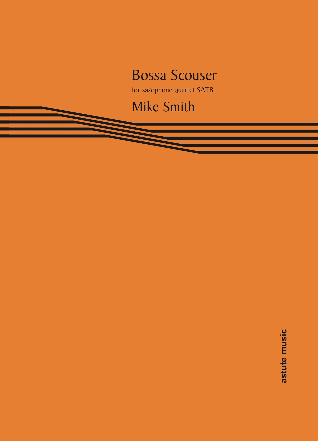 Smith Bossa Scouser Saxophone Quartet Satb Sheet Music Songbook