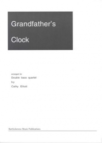 Elliott Grandfathers Clock Double Bass Quartet Sheet Music Songbook