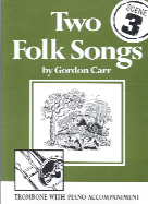 Carr Two Folk Songs Scene 3 Trombone & Piano Sheet Music Songbook