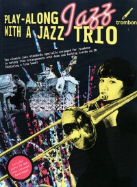 Play Along Jazz With A Jazz Trio Trombone Bk & Cd Sheet Music Songbook