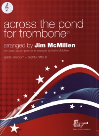 Across The Pond For Trombone Mcmillen Treble Clef Sheet Music Songbook
