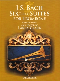 Bach Six Cello Suites For Trombone Clark Sheet Music Songbook
