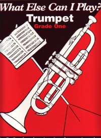 What Else Can I Play Trumpet Grade 1 Sheet Music Songbook