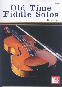 Mel Bay Old Time Fiddle Solos Violin Sheet Music Songbook
