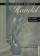 Handel Wonderful World Of Moore Violin & Piano Sheet Music Songbook